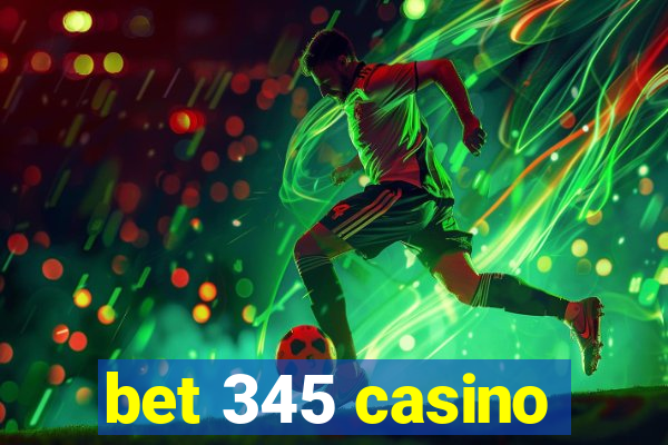 bet 345 casino